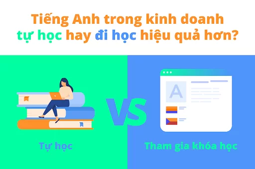 Tiếng Anh trong kinh doanh: tự học hay đến trung tâm?