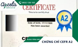 Bằng cefr a2 là gì? Chứng chỉ tiếng anh cefr a2 có thời hạn bao lâu?