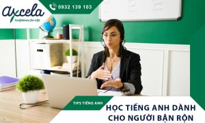 Mách bạn cách học tiếng Anh dành cho người bận rộn hiệu quả